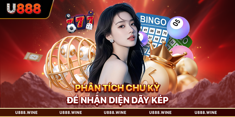 Bạch Thủ Lô Kép - Cơ Hội Trúng Lớn Chiến Lược Thông Minh 2026 Phân tích chu kỳ để nhận diện dãy kép